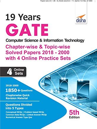 19 years Chapter-wise &amp; Topic-wise GATE Computer Science &amp; Information Technology Solved Papers (2018 - 2000) with 4 Online Practice Sets 5th Edition