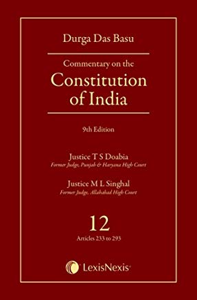 Commentary on the Constitution of India (Covering Articles 233 to 293) - Vol. 12