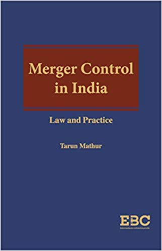 Merger Control In India: Law And Practice by Tarun Mathur eastern book company