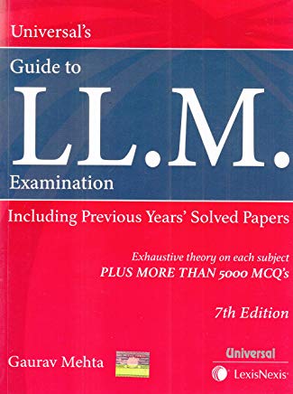 Universal's LL.M. Examination Including Previous Years' Solved Papers 7th Edition 2019 by Gaurav Mehta
