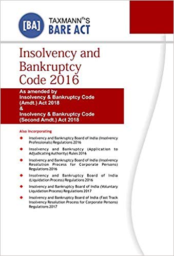 Insolvency and Bankruptcy Code 2016-As amended by Insolvency & Bankruptcy Code (Amdt.) Act 2018 & Insolvency & Bankruptcy Code (Second Amdt.) Act 2018 (Bare Act) (Paperback Pocket- September 2018 Edition)