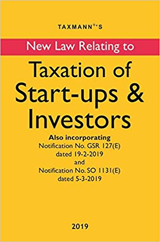 New Law Relating to Taxation of Start-Ups & Investors (2019 Edition)