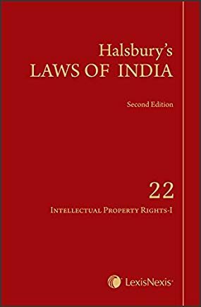 Halsbury’s Laws of India: Intellectual Property Rights - Vol. 22 by Lexis Nexis