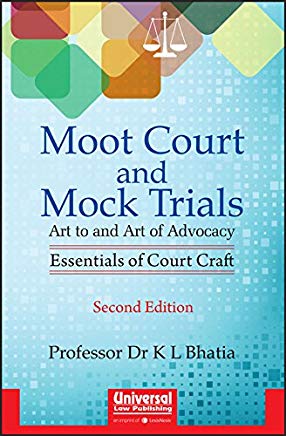 Moot Court and Mock Trials - Art to and Art of Advocacy: Essentials of Court Craft