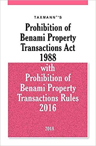 Prohibition of Benami Property Transactions Act 1988 with Prohibition of Benami Property Transactions Rules 2016 (2018 Edition) Paperback – 2018