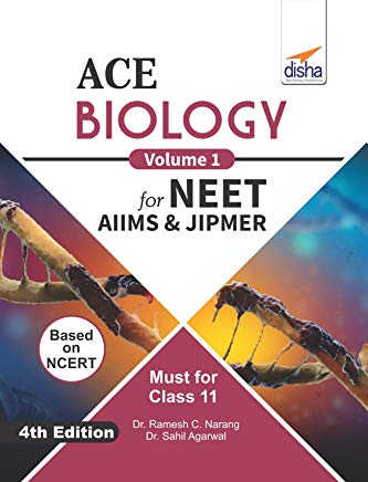 ACE Biology for NEET, AIIMS & JIPMER (Class 11) - Vol. 1 by Ramesh C. Narang and Sahil Agarwal