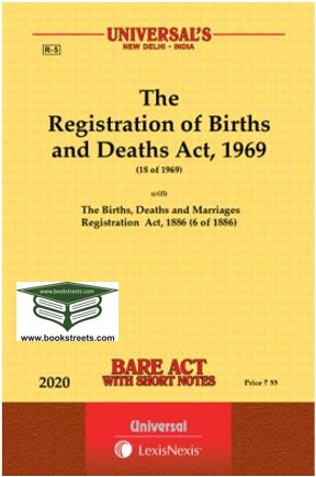 The Registration of Births and Deaths Act, 1969 and The Births, Deaths and Marriages Registration Act, 1886 by Universal LexisNexis
