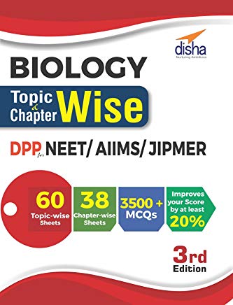 Biology Topic-Wise & Chapter-Wise Daily Practice Problem (DPP) Sheets for NEET/ AIIMS/ JIPMER by Disha Experts