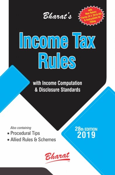INCOME TAX RULES with Return Forms for A.Y. 2019-20 with New ITR Forms &amp; Instructions