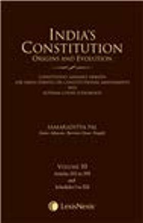 Indias Constitution –Origins and Evolution; Volume 10 Articles 352 to 395