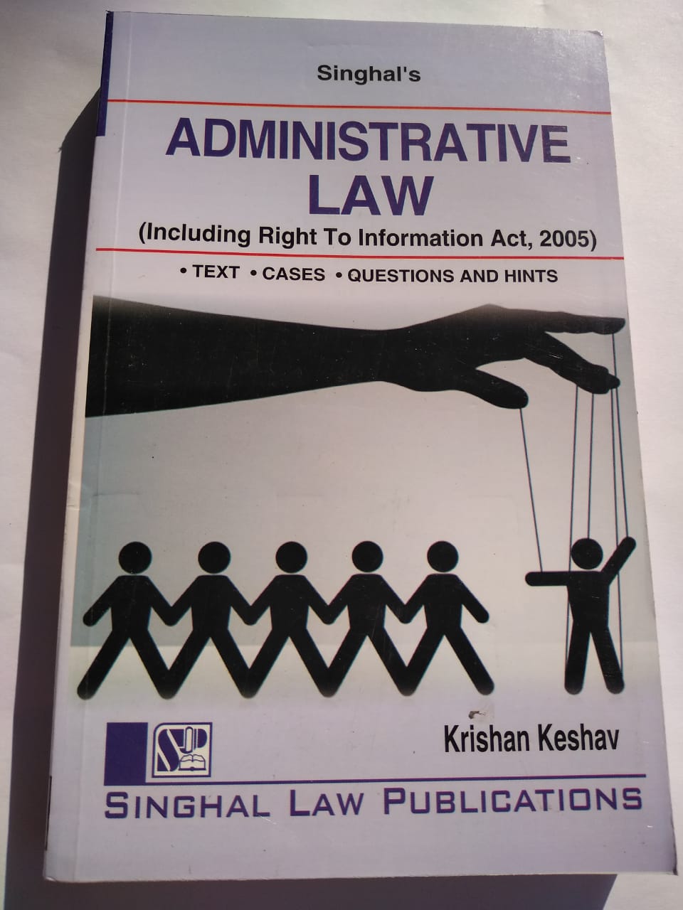 Singhal's Administrative Law ( Including Right To Information Act, 2005 )