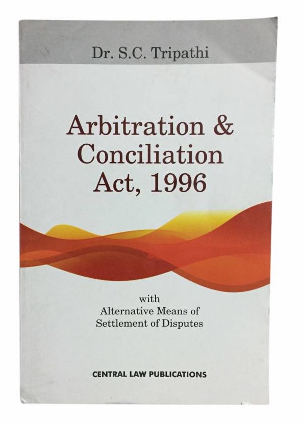 Arbitration & Conciliation Act, 1996 Paperback Dr. S. C. Tripathi english medium