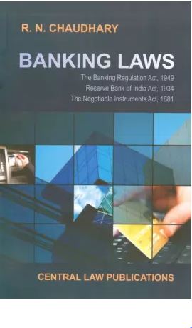 R. N. Chaudhary Banking Law by Central Law Publications