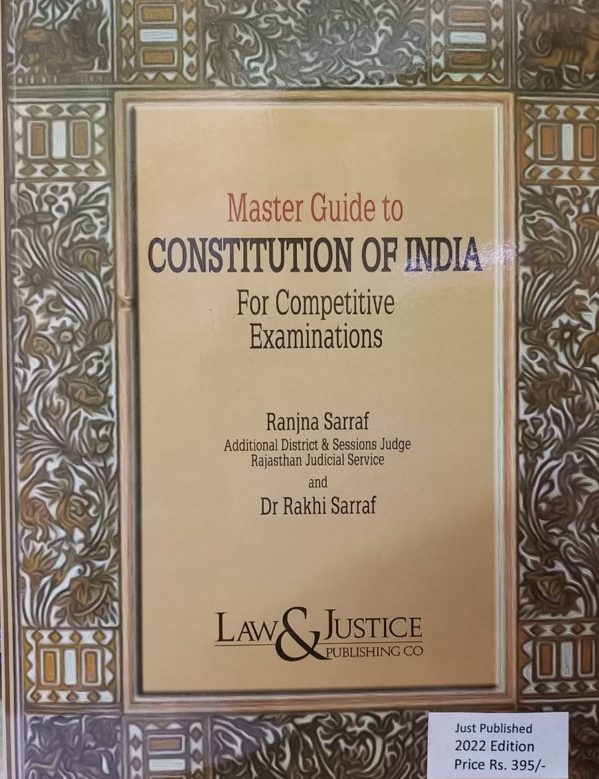MASTER GUIDE TO CONSTITUTION OF INDIA FOR COMPETITIVE EXAMINATIONS BY LAW AND JUSTICE PUBLISHING