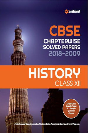 History - CBSE Chapter-wise Solved Papers History for Class-12th (2018-2009)