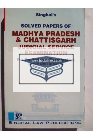 Singhal&#039;s Solved Papers Of Madhya Pradesh And Chattisgarh Judicial Service Examination