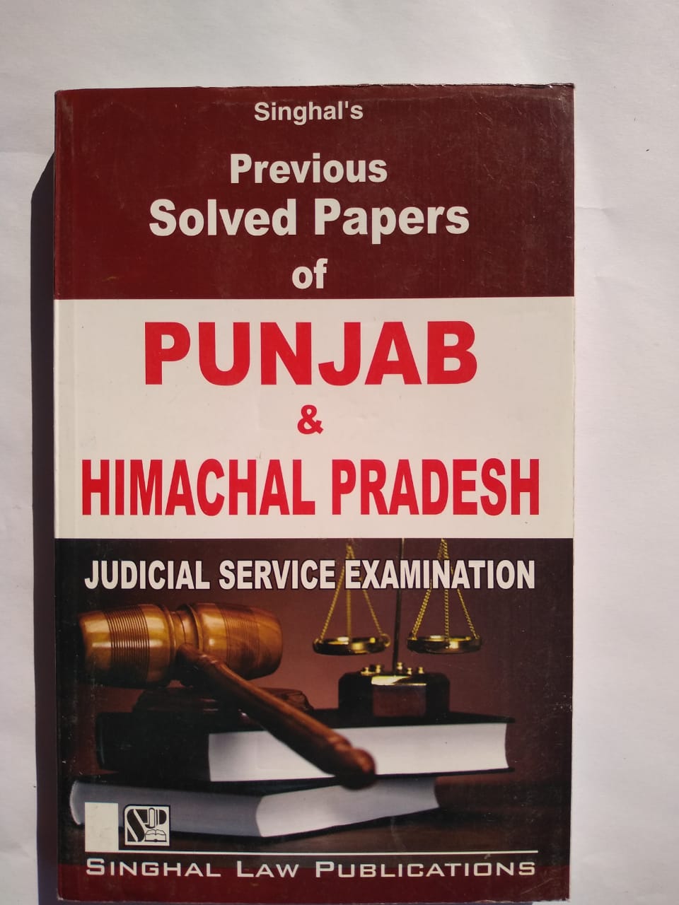 Singhal's Previous Solved Papers Of Punjab Himachal  Pradesh Judicial Service Examination