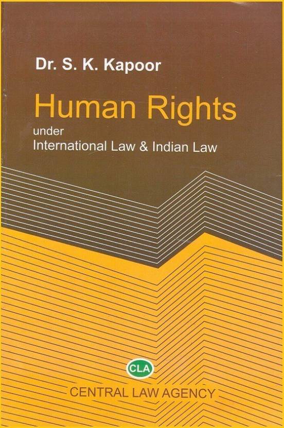 Central Law Agency's Human Rights under International Law & Indian Law by Dr. S. K. Kapoor  English, Paperback, Dr. S. K. Kapoor