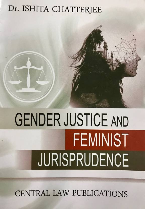 Gender Justice and Feminist Jurisprudence  English, Paperback, Ishita Chatterjee