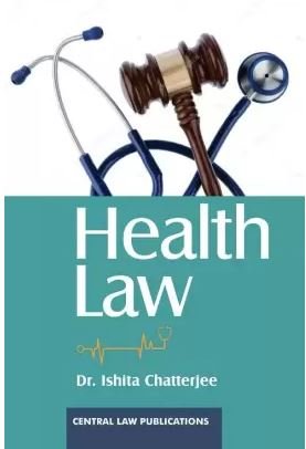 Ishita Chatterjee Health Law by Central Law Publications