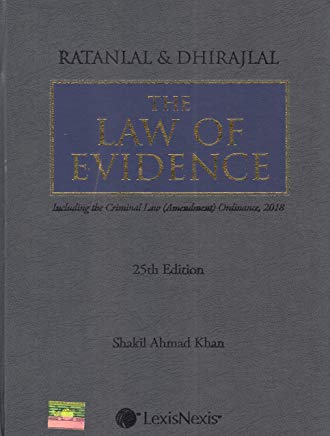 The law of Evidence by revised by Dr. Shakil Ahmed Khan with a Foreword by Justice M.N. Venkatach Ratanlal & Dhirajlal
