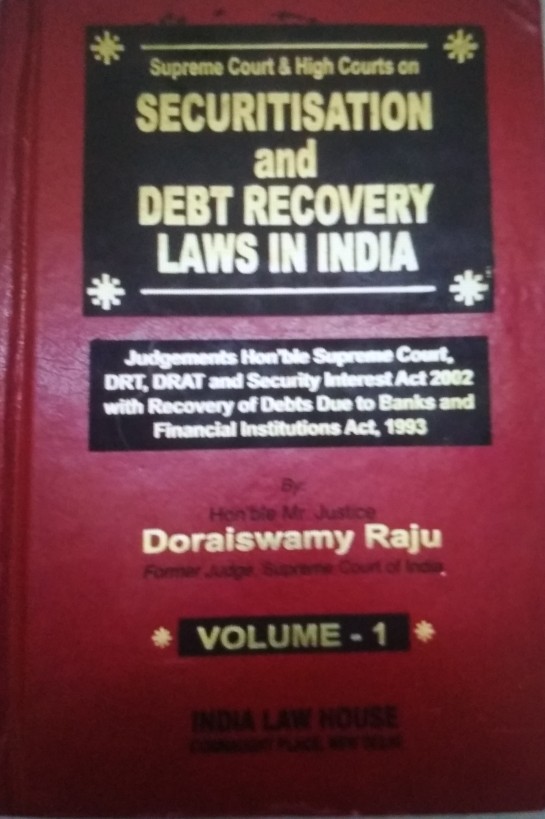 Raju Superme Court & High Courts On Securitisation And Debt Recovery Laws In India In 2 Volume
