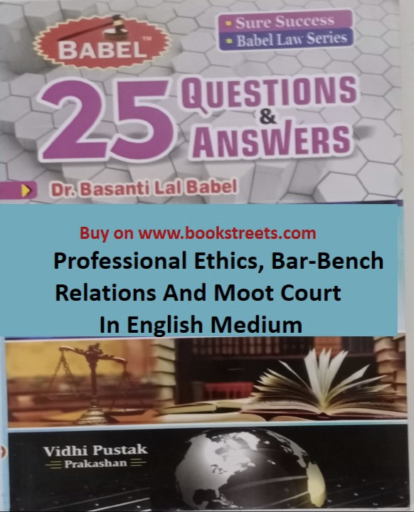 Basanti Lal Babel Professional Ethics, Bar-Bench Relation and Moot Court in English Medium