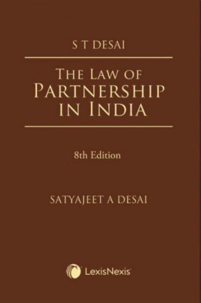 Satyajeet A Desai The Law of Partnership in India by LexisNexis