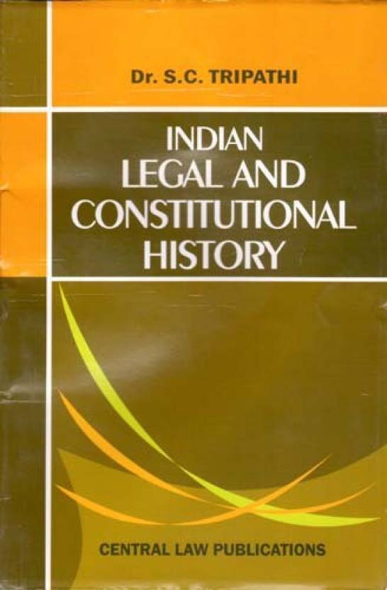 Indian Legal And Constitutional History  English, Paperback, S.C. Tripathi