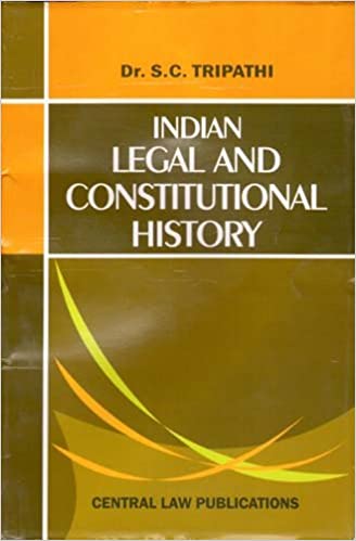 Dr. S.C.Tripathi Indian Legal and Constitutional History by Central  Law Publications
