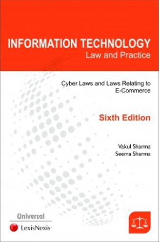 Vakul Sharma Information Technology Law and Practice- Cyber Laws and Laws Relating to E-Commerce by LexisNexis