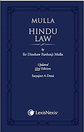 Mulla’s Hindu Law by Dinshaw Fardunji Mulla and Satyajeet A. Desai by Lexis Nexis