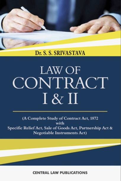 Law of Contract I & II  A Complete Study of Contract Act, 1872 with Specific Relief Act, Sale of Goods Act, Partnership Act and Negotiable Instruments Act English, Paperback, SS Srivastava