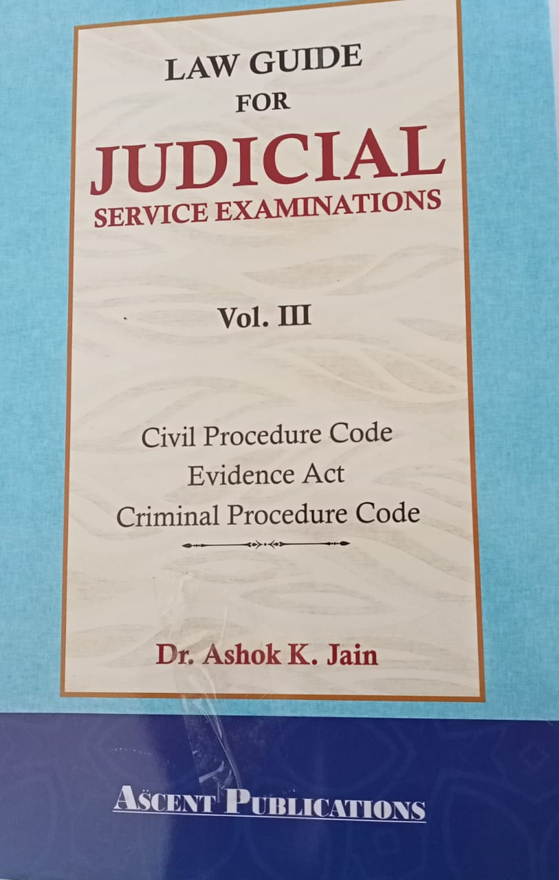 Law guide  for  judicial service examination   vol. III  by  Dr. Ashok k   jain