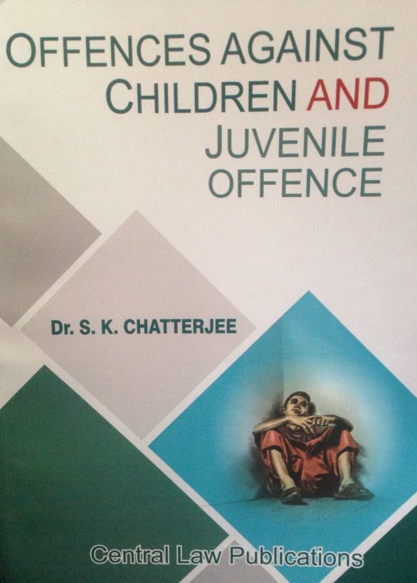 Offences Against Children and Juvenile Offence  English, Paperback, S.K. Chatterjee