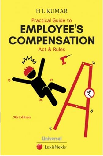 H L Kumar Practical Guide to Employee's Compensation Act and Rules by LexisNexis