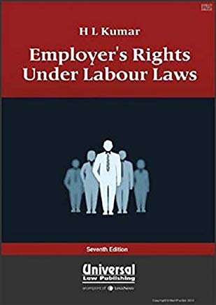 Employer&#039;s Rights Under Labour Laws by H. L. Kumar