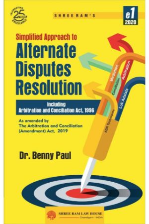 Dr. Benny Paul Simplified Approach to Alternate Disputes Resolution by Shree Ram House