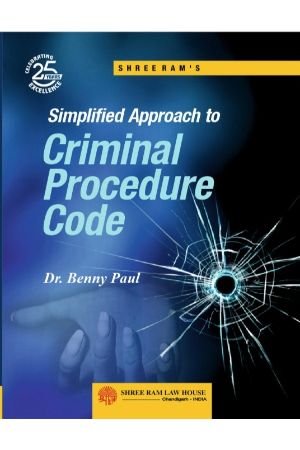 Dr. Benny Paul Simplified Approach to Criminal Procedure Code by Shree Ram Law House