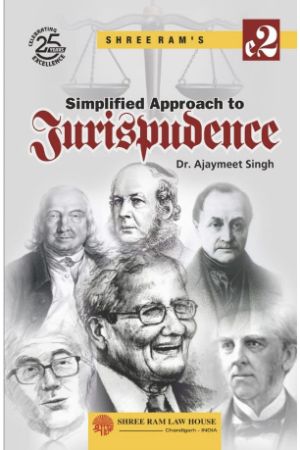 Dr. Ajaymeet Singh Simplified Approach to Jurispudence by Shree ram Law House