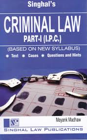 Singhal's Criminal Law Part-1  I.P.C.