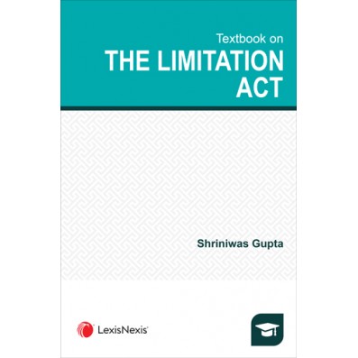 Shriniwas Gupta Textbook on The Limitation Act by LexisNexis