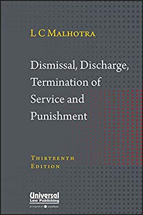 Dismissal, Discharge, Termination of Service & Punishment by L.C.Malhotra