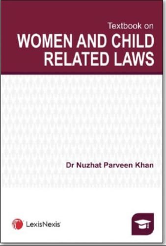 Dr. Nuzhat Parveen Khan Women and Child Related Laws by LexisNexis