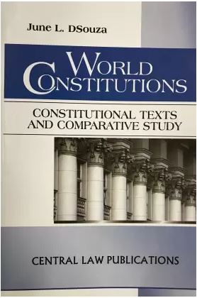 June L.Dsouza WORLD CONSTITUTIONS: Constitutional Texts and Comparative Study by Central Law Publications