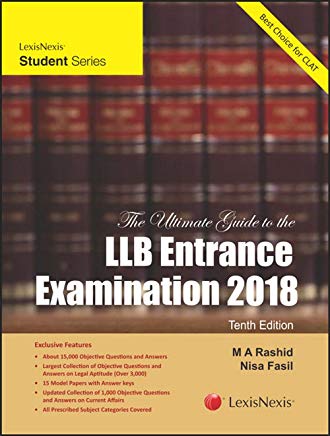 The Ultimate Guide to the LLB Entrance Examination 2018 by M.A. Rashid and Nisa Fasil